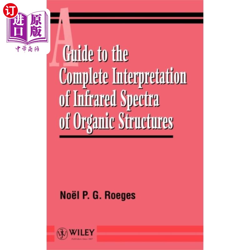 海外直订Guide to the Complete Interpretation of Infrared... 有机结构红外光谱完全解释导则