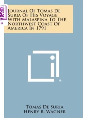 海外直订Journal of Tomas de Suria of His Voyage with Malaspina to the Northwest Coast of 托马斯·德·苏里亚的
