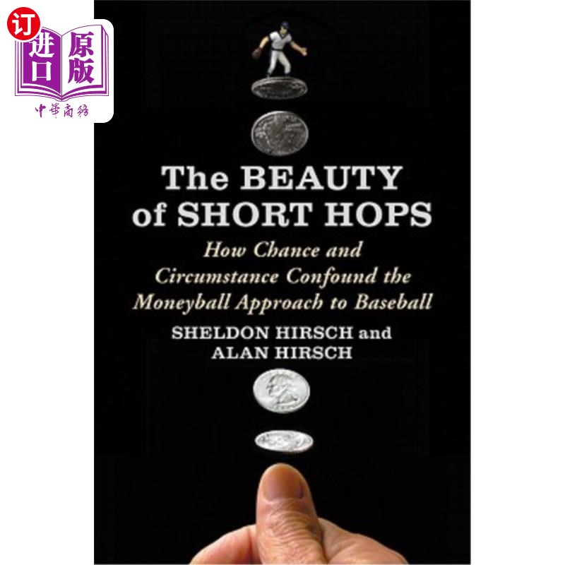 海外直订The Beauty of Short Hops: How Chance and Circumstance Confound the Moneyball App短跳之美:机遇和环境如何混