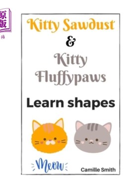 海外直订Kitty Sawdust and Kitty Fluffypaws. Learn shapes. 木屑凯蒂和毛毛爪子凯蒂。学习形状。