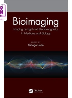 海外直订医药图书Bioimaging: Imaging by Light and Electromagnetics in Medicine and Biology 生物成像:医学和生物学中的