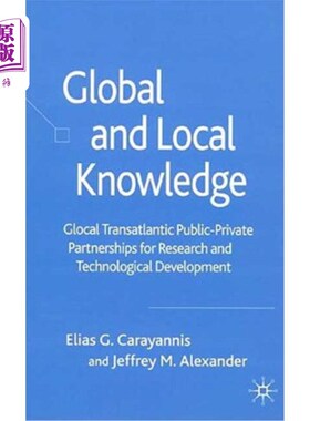 海外直订Global and Local Knowledge: Glocal Transatlantic Public-Private Partnerships for 全球和本地知识：全球跨大西