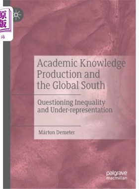 海外直订Academic Knowledge Production and the Global South: Questioning Inequality and U 学术知识生产与全球南方:质疑不