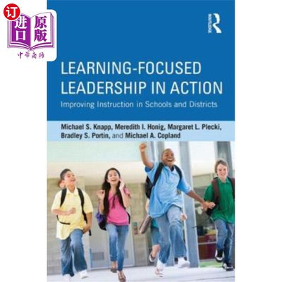 海外直订Learning-Focused Leadership in Action: Improving Instruction in Schools and Dist 注重学习的领导力行动：改善