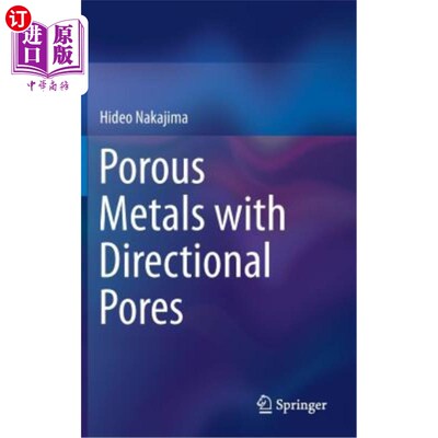 海外直订Porous Metals with Directional Pores 具有定向孔隙的多孔金属
