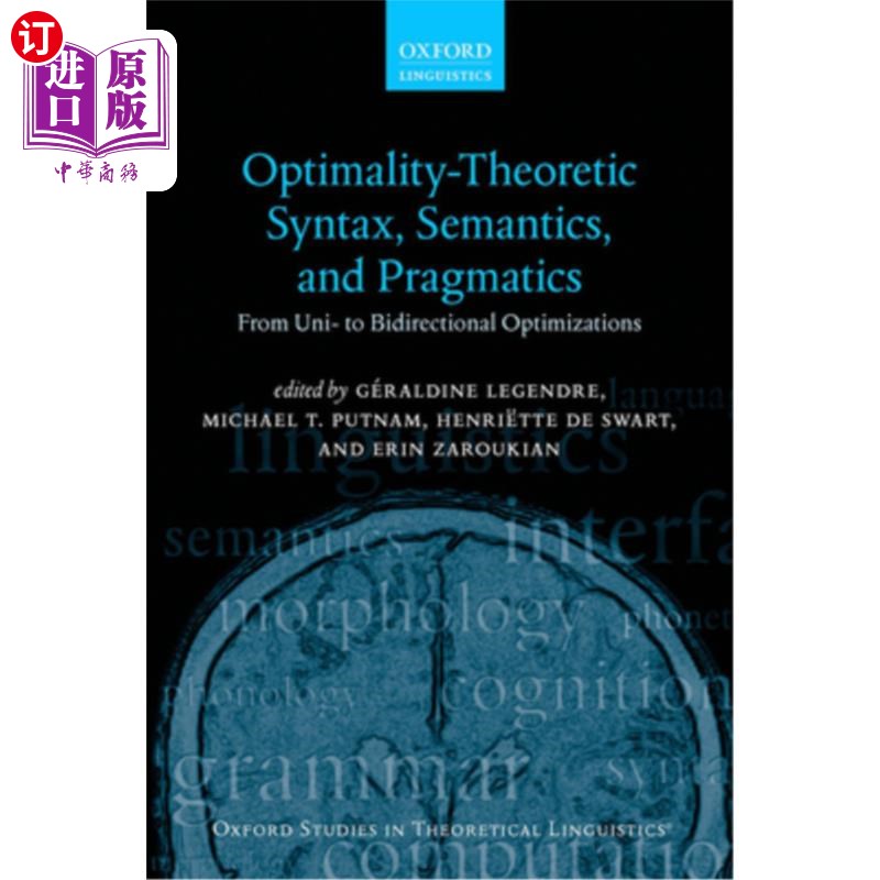 海外直订Optimality Theoretic Syntax, Semantics, and Pragmatics 句法、语义和语用最优化理论