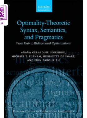 海外直订Optimality Theoretic Syntax, Semantics, and Pragmatics 句法、语义和语用最优化理论