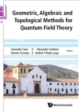 海外直订Geometric, Algebraic and Topological Methods for Quantum Field Theory - Proceedi 量子场论的几何、代数和拓扑