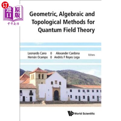 海外直订Geometric, Algebraic and Topological Methods for Quantum Field Theory - Proceedi 量子场论的几何、代数和拓扑