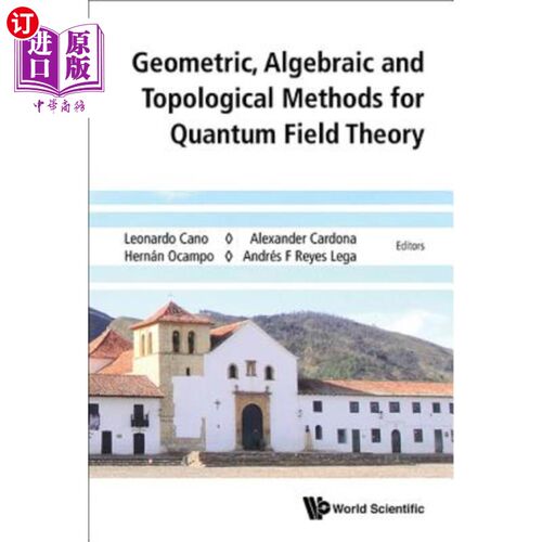 海外直订Geometric, Algebraic and Topological Methods for Quantum Field Theory - Proceedi 量子场论的几何、代数和拓扑