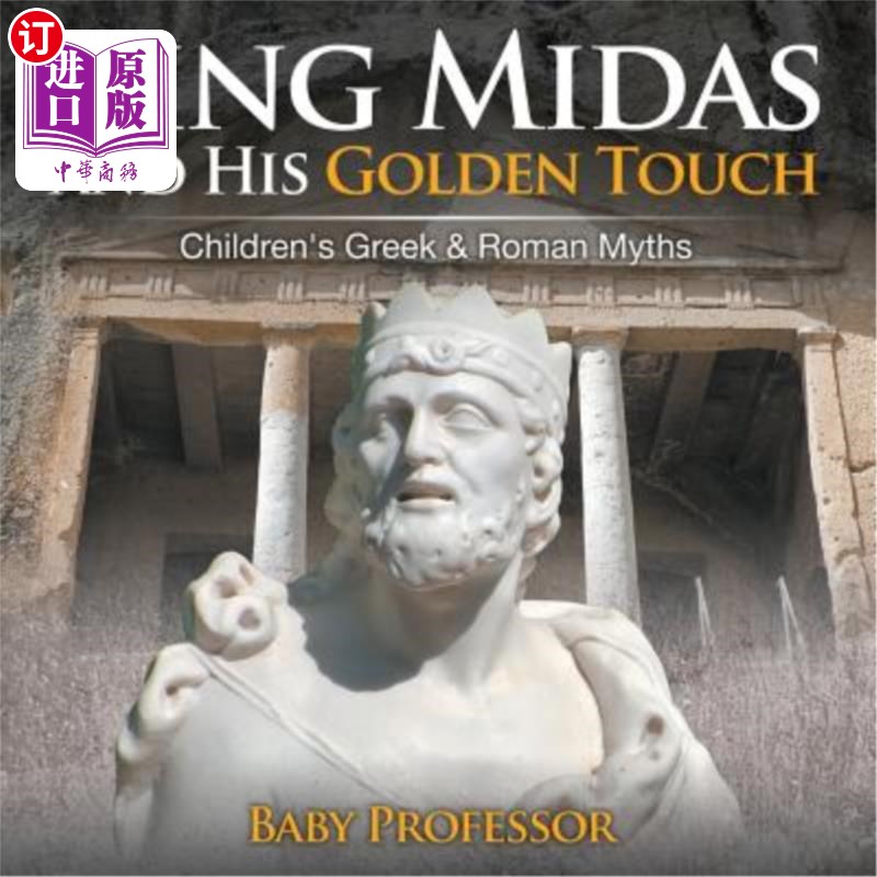 海外直订King Midas and His Golden Touch-Children's Greek & Roman Myths 迈达斯国王和他的金手指儿童希腊罗马神话
