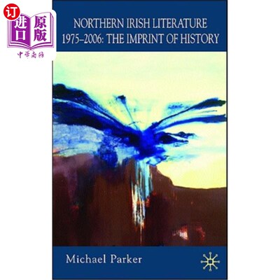 海外直订Northern Irish Literature, 1975-2006: Volume 2: The Imprint of History 北爱尔兰文学，1975-2006:第二卷:历史