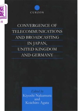 海外直订Convergence of Telecommunications and Broadcasti... 日本、英国和德国的电信和广播融合