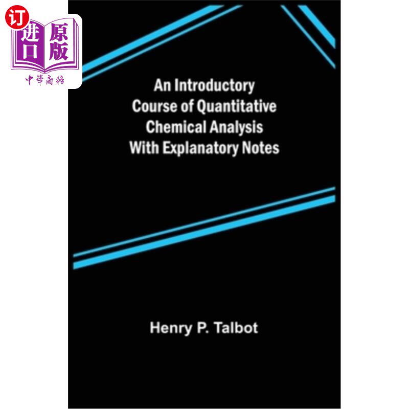 海外直订An Introductory Course of Quantitative Chemical Analysis With Explanatory Notes 化学定量分析入门课程及注释