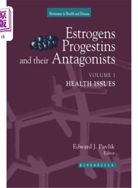 海外直订医药图书Estrogens, Progestins, and Their Antagonists: Health Issues 雌激素、孕激素及其拮抗剂：健康问题