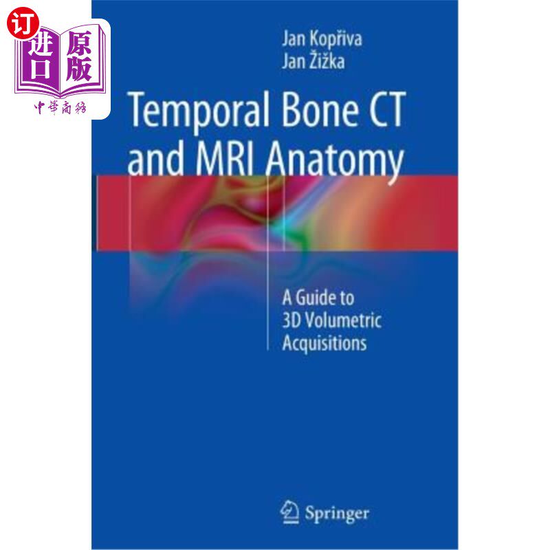 海外直订医药图书Temporal Bone CT and MRI Anatomy: A Guide to 3D Volumetric Acquisitions 颞骨CT和MRI解剖学:三维容积