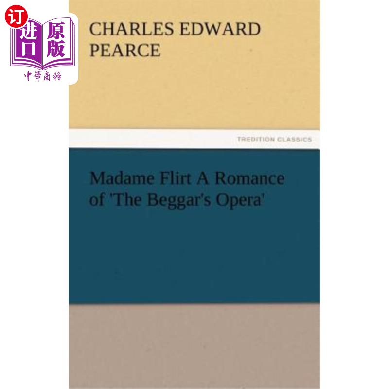 海外直订Madame Flirt a Romance of 'The Beggar's Opera' 《乞丐的歌剧》中的浪漫故事 书籍/杂志/报纸 文学小说类原版书 原图主图