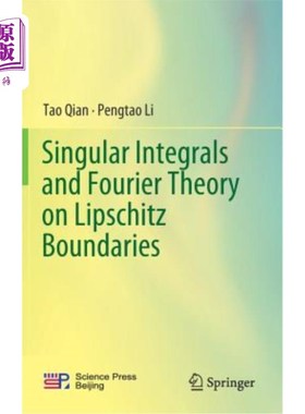 海外直订Singular Integrals and Fourier Theory on Lipschitz Boundaries Lipschitz边界上的奇异积分与Fourier理论