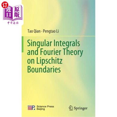海外直订Singular Integrals and Fourier Theory on Lipschitz Boundaries Lipschitz边界上的奇异积分与Fourier理论