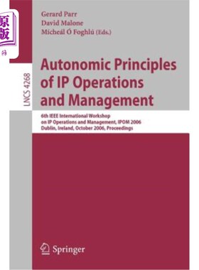 海外直订Autonomic Principles of IP Operations and Management: 6th IEEE International Wor 知识产权运营与管理的自主原