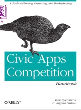海外直订Civic Apps Competition Handbook: A Guide to Planning, Organizing, and Troublesho 公民应用程序竞赛手册