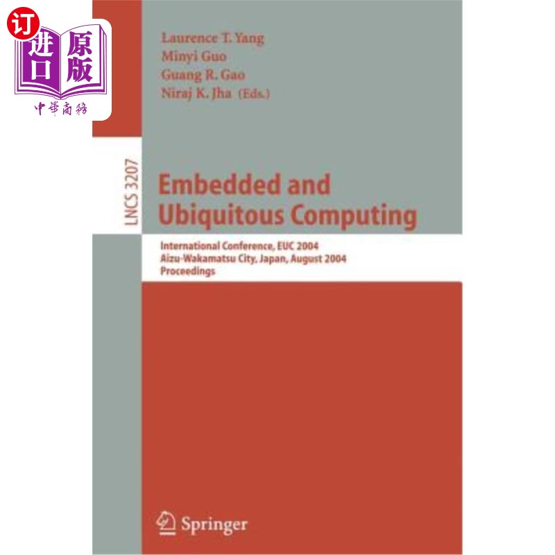 海外直订Embedded and Ubiquitous Computing: International Conference Euc 2004, Aizu-Wakam 嵌入式和普适计算:国际会议E