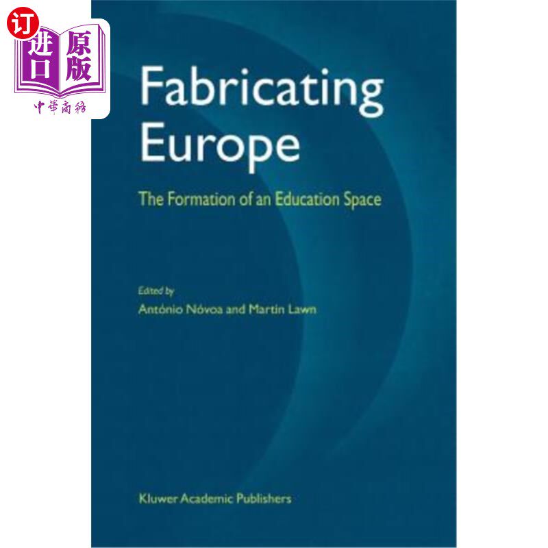 海外直订Fabricating Europe: The Formation of an Education Space 制造欧洲:教育空间的形成