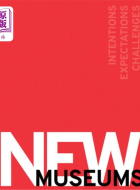 海外直订New Museums: Intentions, Expectations, Challenges 新博物馆:意图、期望与挑战