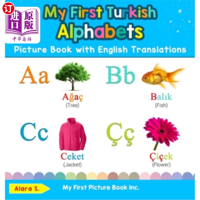 海外直订My First Turkish Alphabets Picture Book with English Translations: Bilingual Ear 我的第一本英文翻译的土耳其