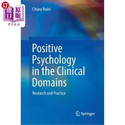 海外直订Positive Psychology in the Clinical Domains: Research and Practice 临床领域的积极心理学:研究与实践