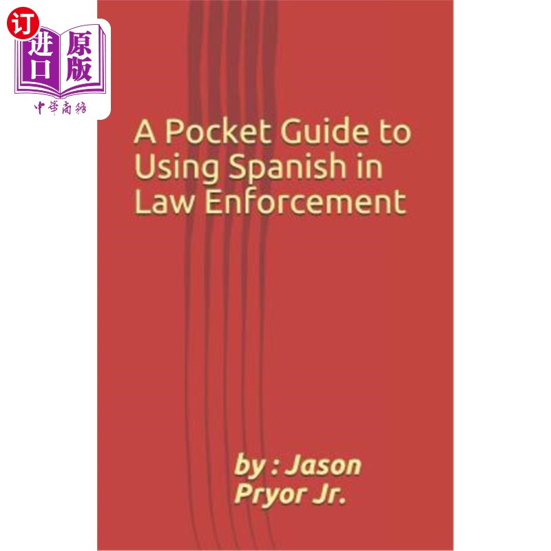 海外直订A Pocket Guide to Using Spanish in Law Enforcement在执法中使用西班牙语的袖珍指南