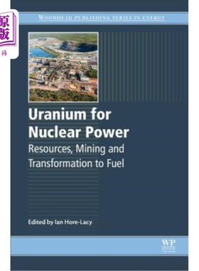海外直订Uranium for Nuclear Power: Resources, Mining and Transformation to Fuel