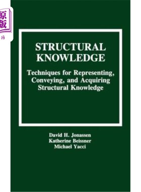 海外直订Structural Knowledge: Techniques for Representing, Conveying, and Acquiring Stru 结构知识：表示、传递和获取
