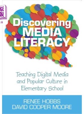 海外直订Discovering Media Literacy: Teaching Digital Media and Popular Culture in Elemen 发现媒介素养:小学数字媒体