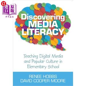 海外直订Discovering Media Literacy: Teaching Digital Media and Popular Culture in Elemen发现媒介素养:小学数字媒体