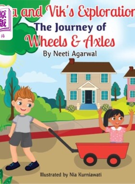 海外直订Ria and Vik's Explorations: The Journey of Wheels and Axles 利亚和维克的探索：车轮和轴的旅程