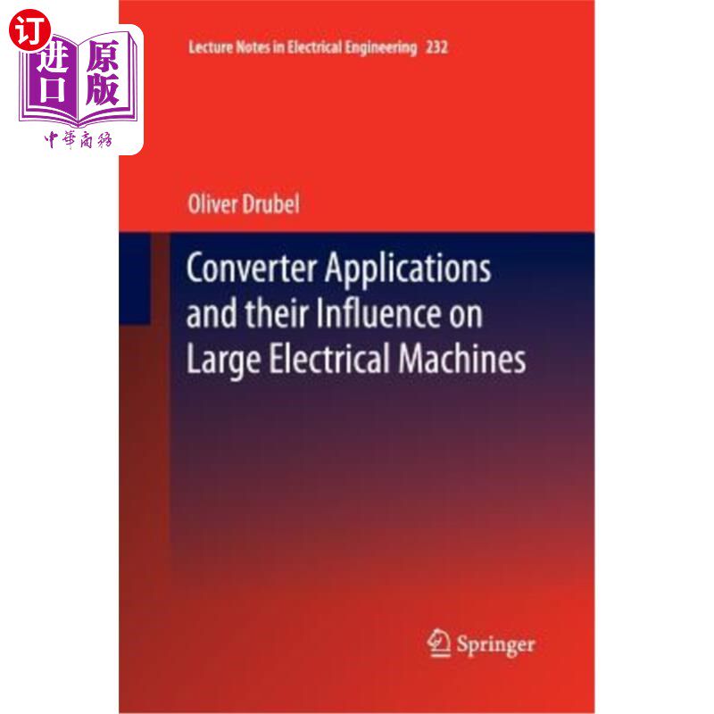 海外直订Converter Applications and Their Influence on Large Electrical Machines 变频器的应用及其对大型电机的影响