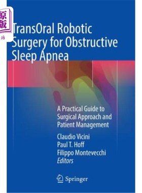 海外直订医药图书Transoral Robotic Surgery for Obstructive Sleep Apnea: A Practical Guide to Surg 阻塞性睡眠呼吸暂停