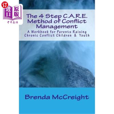 海外直订The 4 Step C.A.R.E. Method of Conflict Management: A Workbook for Parents Raisin 4步C.A.R.E.