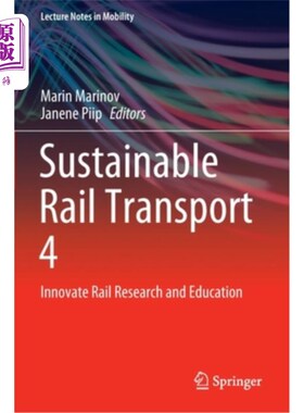 海外直订Sustainable Rail Transport 4: Innovate Rail Research and Education 可持续铁路运输4:创新铁路研究和教育