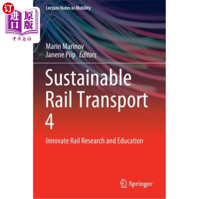 海外直订Sustainable Rail Transport 4: Innovate Rail Research and Education 可持续铁路运输4:创新铁路研究和教育