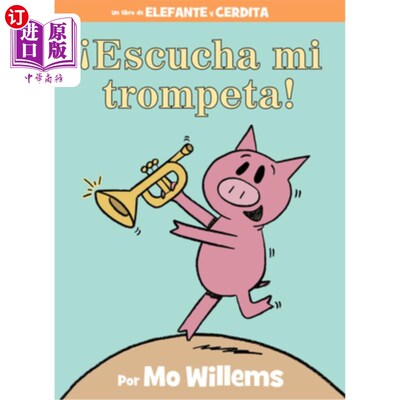 海外直订西班牙语 ?Escucha Mi Trompeta!-An Elephant and Piggie Book, Spanish Edition ?Escucha Mi trumpet