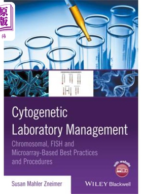 细胞遗传学实验室管理:基于染色体 鱼和微阵列的实践和程序 Cytogenetic Laboratory Management Susan Mahler Zneimer 英文?