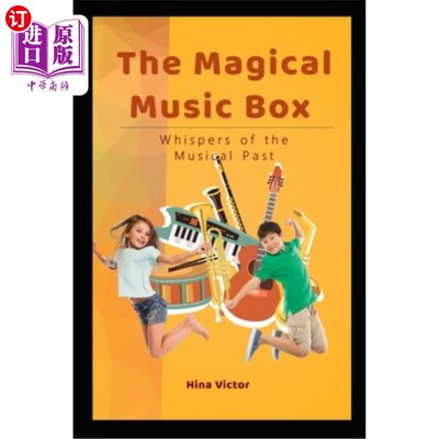 海外直订The Magical Music Box: Whispers of the Musical Past 神奇的音乐盒：音乐过去的低语