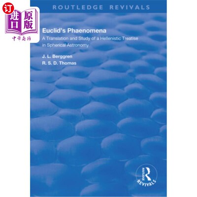 海外直订Euclid's Phaenomena: A Translation and Study of a Hellenistic Treatise in Spheri 欧几里得的现象:希腊化球面