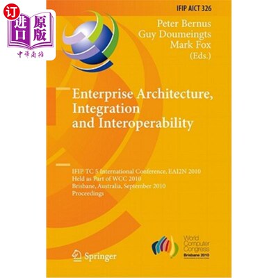 海外直订Enterprise Architecture, Integration and Interoperability 企业架构、集成和互操作性