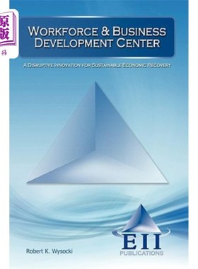海外直订Workforce & Business Development Center: A Disruptive Innovation for Sustainable 劳动力与商业发展中心:可持