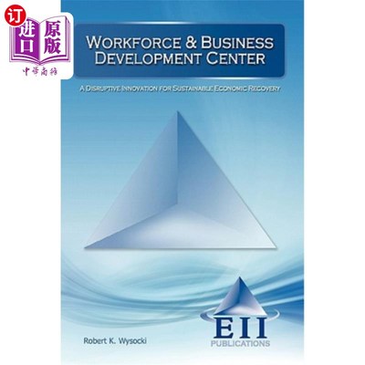 海外直订Workforce & Business Development Center: A Disruptive Innovation for Sustainable 劳动力与商业发展中心:可持