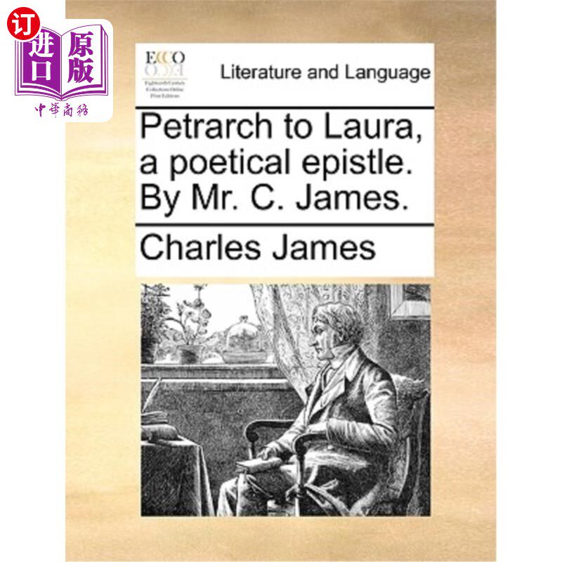 海外直订Petrarch to Laura, a Poetical Epistle. by Mr. C. James. 彼特拉克致劳拉，诗书。C.詹姆斯先生著。