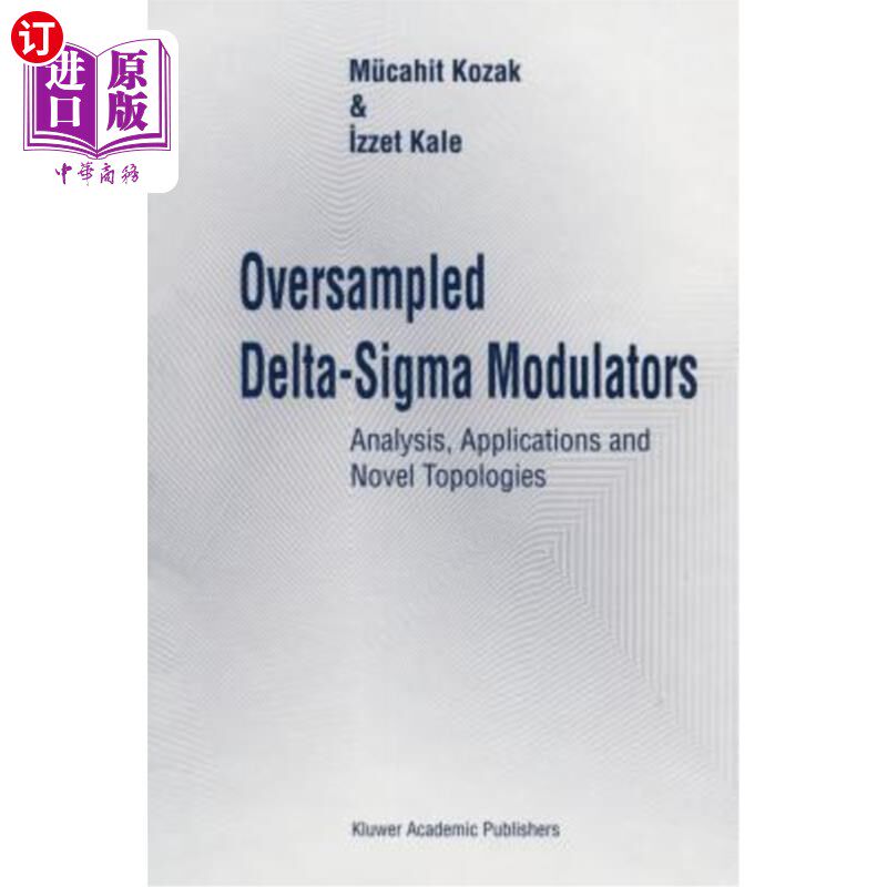 海外直订Oversampled Delta-SIGMA Modulators: Analysis, Applications and Novel Topologies 过采样Delta-SIGMA调制